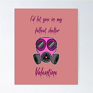 I'd Let You in My Fallout Shelter Valentine Poster