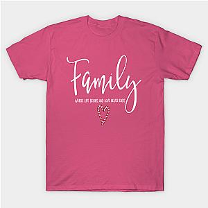 Family where life begins and love never ends Classic T-shirt TP1002