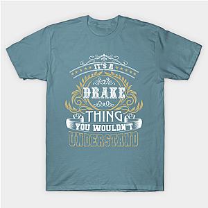 Family Name It's DRAKE Thing Wouldn't Understand Classic T-shirt TP1002