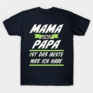 MOM AND DAD IS THE BEST THAT I HAVE Classic T-shirt TP1002