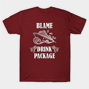 Blame it in the drink package - Cruise ship Classic T-shirt TP1002