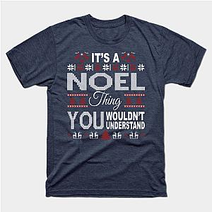 It's NOEL Thing You Wouldn't Understand Xmas Family Name Classic T-shirt TP1002