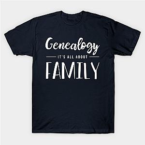 Genealogy It´s All About Family Genealogist Ancestry Ancestor Gift Classic T-shirt TP1002