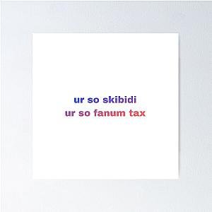 You're so Skibidi, your tax Poster