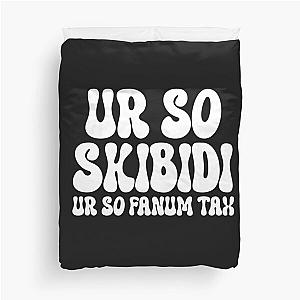 UR So Skibidi Duvet Cover