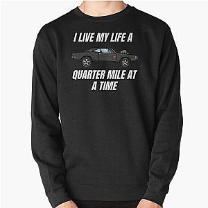 I live my life a quarter mile at a time  dom fast and furious  Active  Pullover Sweatshirt