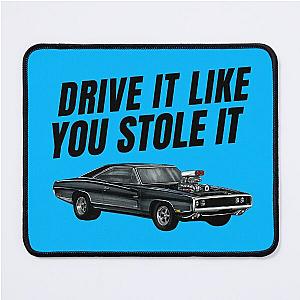 Drive it like you stole it  fast and furious Dom's Charger  Mouse Pad