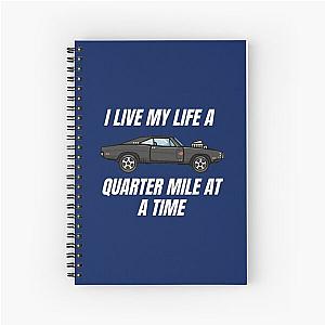 I live my life a quarter mile at a time  dom fast and furious  Active  Spiral Notebook