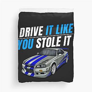 Drive it like you stole it  fast and furious Paul walker's Skyline  Duvet Cover