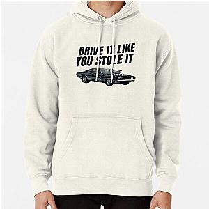 Drive it like you stole it  fast and furious Dom's Charger  Pullover Hoodie