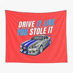 Drive it like you stole it  fast and furious Paul walker's Skyline  Tapestry