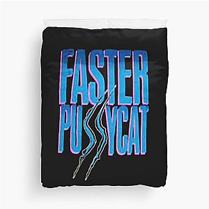 faster pussycat Duvet Cover