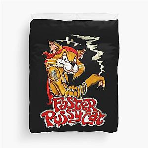 faster pussycat Duvet Cover