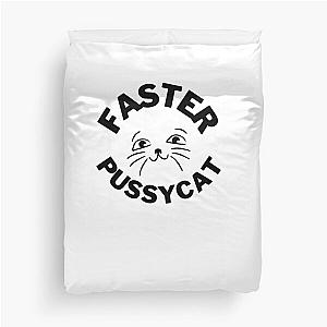 Faster Pussycat T-Shirt Faster Pussycat Duvet Cover