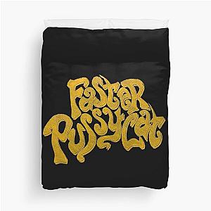 Faster Pussycat Duvet Cover