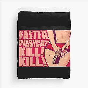 Faster Pussycat Duvet Cover