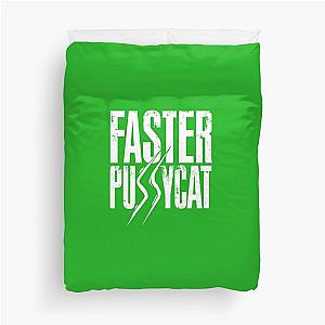 Faster Pussycat T-Shirtfaster Pussycat  T-Shirt Duvet Cover