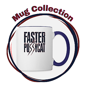 Faster Pussycat Mugs