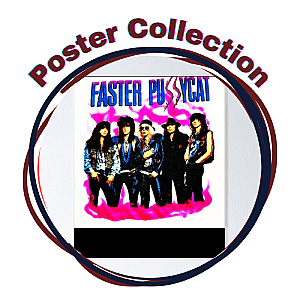 Faster Pussycat Posters