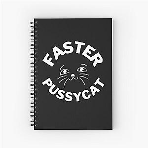 Faster Pussycat T-ShirtFaster Pussycat Spiral Notebook