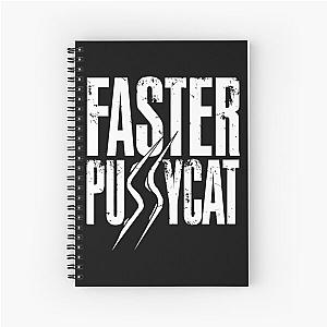 Faster Pussycat T-ShirtFaster Pussycat Spiral Notebook