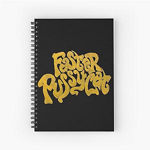 Faster Pussycat Spiral Notebook