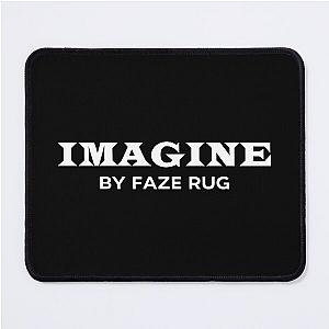 Faze Rug Merch Imagine By Faze Rug Mouse Pad