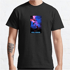 Feel Good From Stand Up To Screen Feel Good T-Shirts