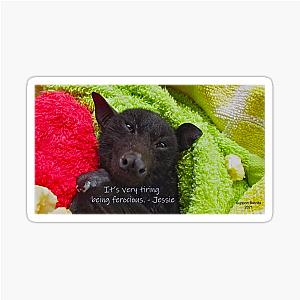 Batzilla Ferocious Jessie is tired Sticker