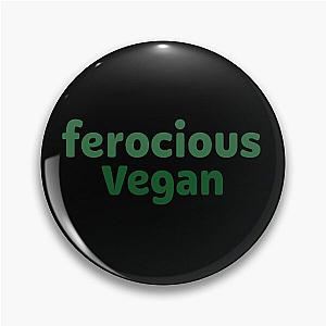 Ferocious Vegan Design Pin