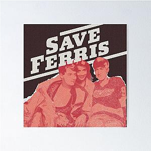 SAVE FERRIS Poster