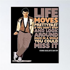 Ferris Bueller's Day Off - Life Moves Pretty Fast Poster