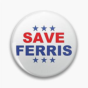 Save Ferris Presidential badge Pin