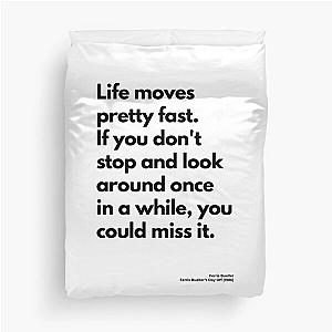 Ferris Bueller’s Day Off (1986), Quote Duvet Cover