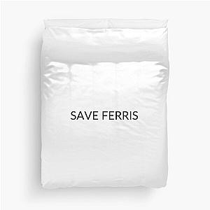 SAVE FERRIS: Ferris Bueller's Day Off Duvet Cover