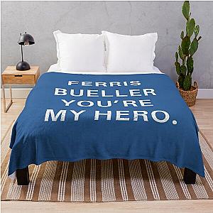 Ferris Bueller You're My Hero. Throw Blanket