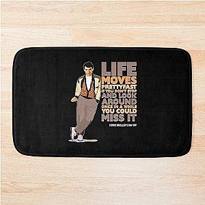 Ferris Bueller's Day Off - Life Moves Pretty Fast Bath Mat