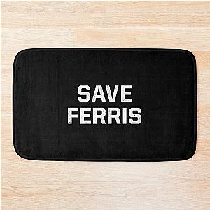 Save Ferris - Ferris Bueller's Day Off - Dark Bath Mat