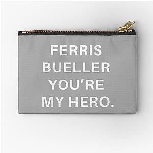 Ferris Bueller You're My Hero. Zipper Pouch