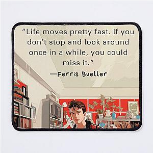 Ferris Bueller inspo quote (inspirational) Mouse Pad