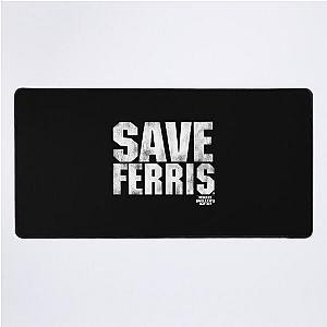 Ferris Bueller Save Ferris Bold White Type Desk Mat