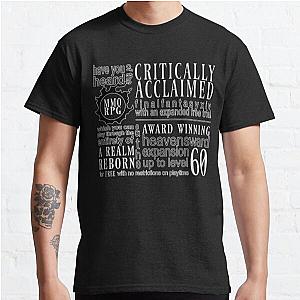 Have you heard of the critically aclaimed mmorpg final fantasy xiv   Classic T-Shirt