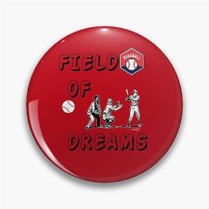 Field of dreams Pin