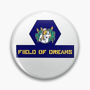 Field of dreams Pin