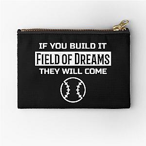 if you build it they will come field of dreams Zipper Pouch