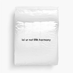 lol ur not fifth harmony (black font) Duvet Cover