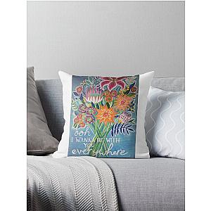 I Wanna Be With You Everywhere - Fleetwood Mac lyrics Throw Pillow