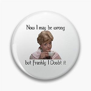 Jessica Fletcher Now I May Be Wrong Pin