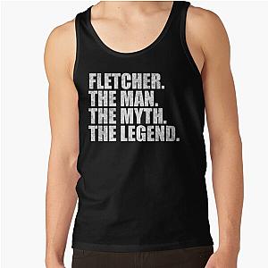 Fletcher Name Fletcher The Man The Myth The legend Tank Top RB1512