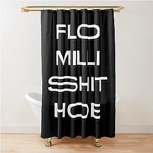 FLO MILLI SH!T HOE Shower Curtain